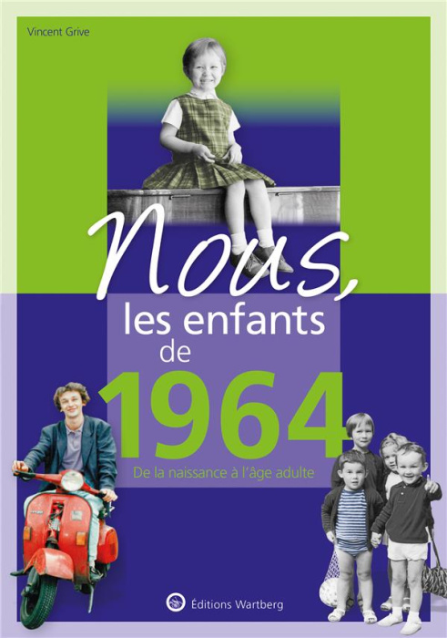 Emprunter Nous, les enfants de 1964. De la naissance à l'âge adulte, 14e édition livre