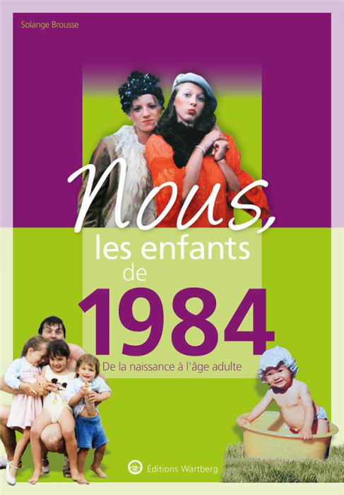 Emprunter Nous, les enfants de 1984. De la naissance à l'age adulte, Edition 2020 livre