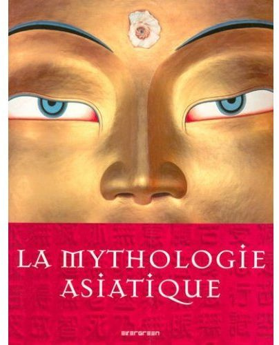 Emprunter La mythologie asiatique livre