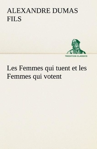 Emprunter Les Femmes qui tuent et les Femmes qui votent livre