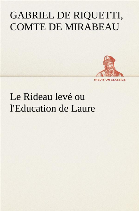 Emprunter Le Rideau levé ou l'Education de Laure. Le rideau leve ou l education de laure livre