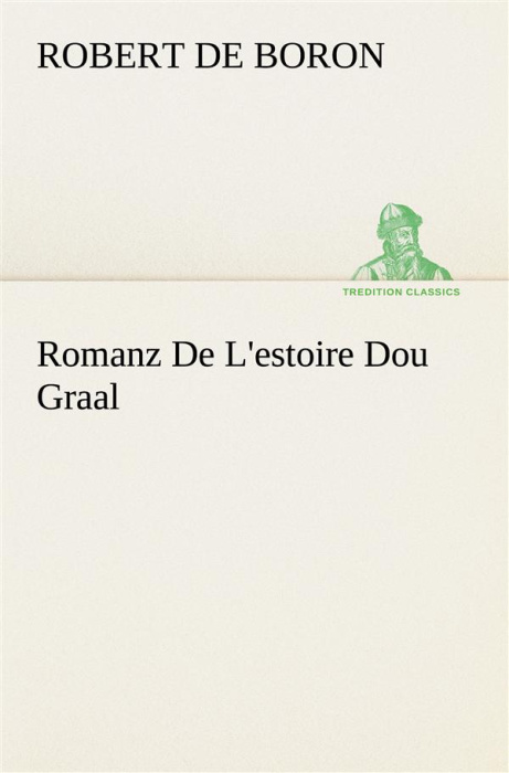 Emprunter Romanz De L'estoire Dou Graal livre