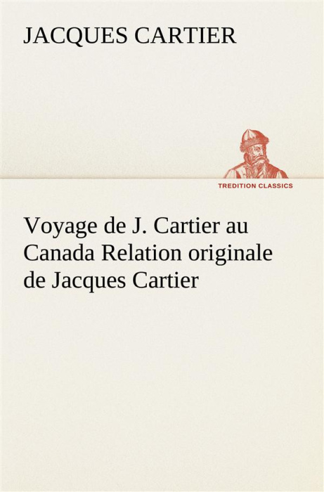 Emprunter Voyage de J. Cartier au Canada Relation originale de Jacques Cartier livre