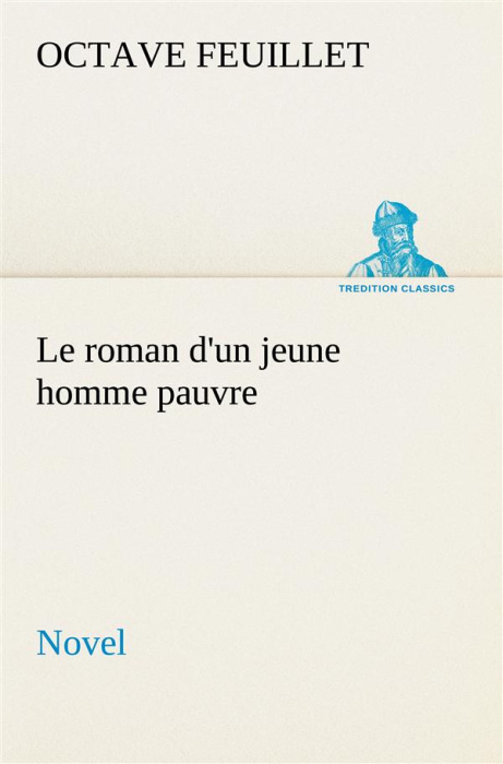 Emprunter Le roman d'un jeune homme pauvre (Novel). Le roman d un jeune homme pauvre novel livre