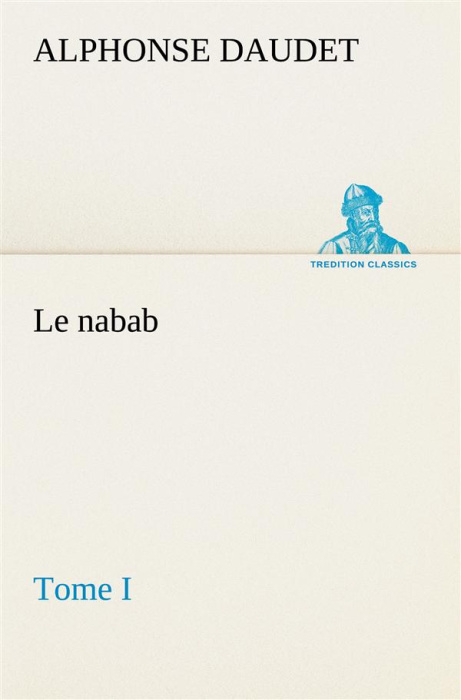 Emprunter Le nabab, tome I. Le nabab tome i livre