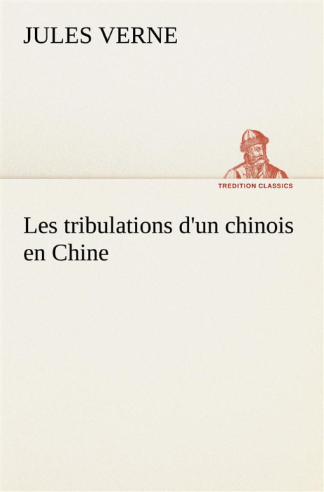 Emprunter Les tribulations d'un chinois en Chine livre