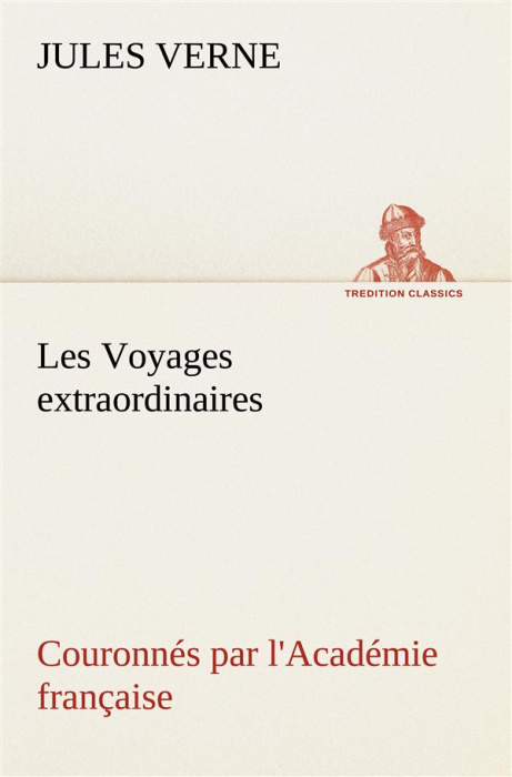 Emprunter Les Voyages extraordinaires Couronnés par l'Académie française livre