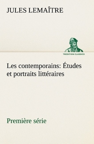 Emprunter Les contemporains, première série Études et portraits littéraires livre