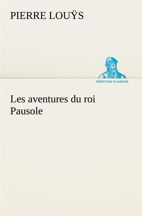 Emprunter Les aventures du roi Pausole livre