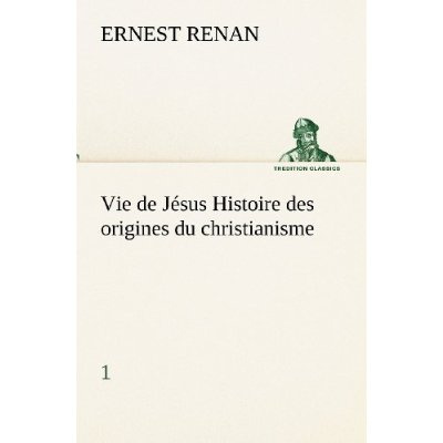 Emprunter Vie de Jésus Histoire des origines du christianisme; 1 livre