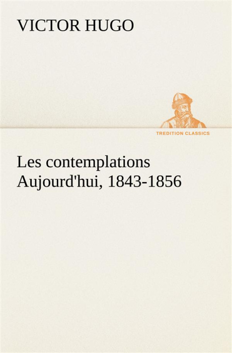 Emprunter Les contemplations Aujourd'hui, 1843-1856 livre