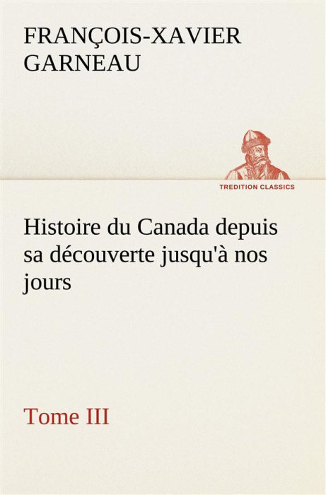 Emprunter Histoire du Canada depuis sa découverte jusqu'à nos jours. Tome III livre