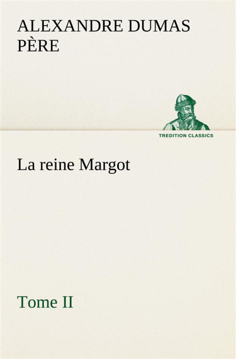 Emprunter La reine Margot - Tome II. La reine margot tome ii livre