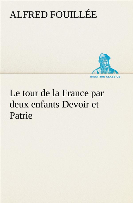 Emprunter Le tour de la France par deux enfants Devoir et Patrie. Le tour de la france par deux enfants devoir livre
