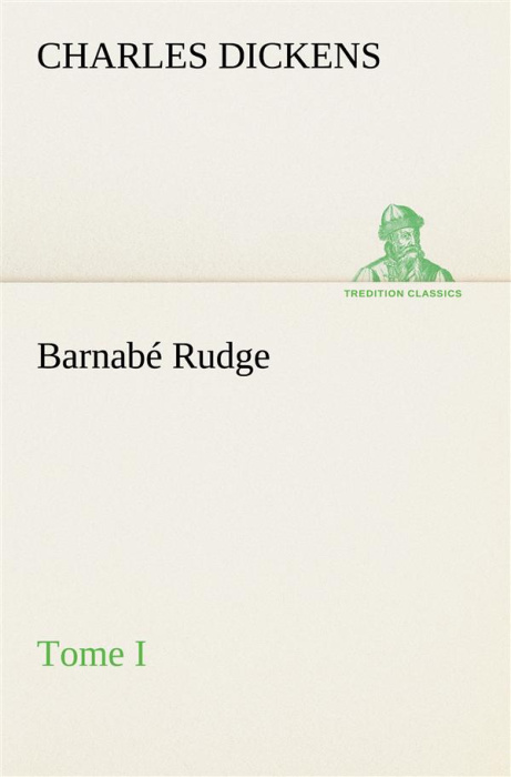 Emprunter Barnabé Rudge, Tome I livre