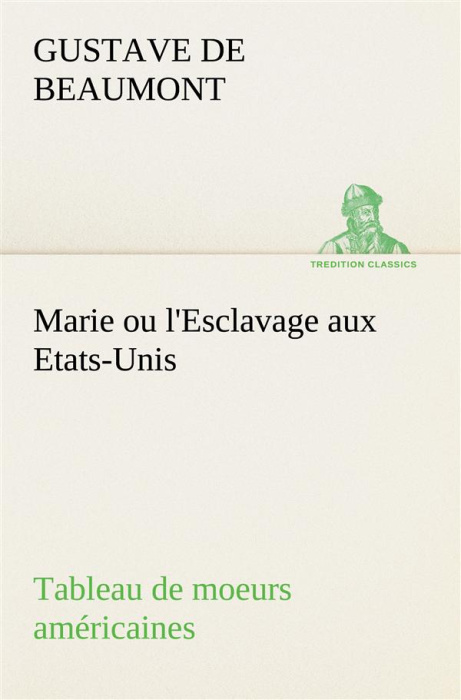 Emprunter Marie ou l'Esclavage aux Etats-Unis Tableau de moeurs américaines livre