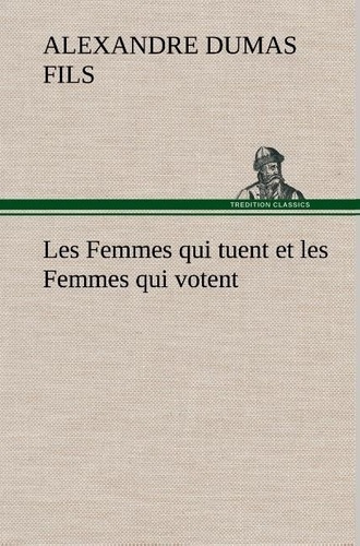 Emprunter Les Femmes qui tuent et les Femmes qui votent livre
