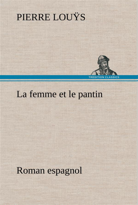 Emprunter La femme et le pantin roman espagnol. La femme et le pantin roman espagnol livre