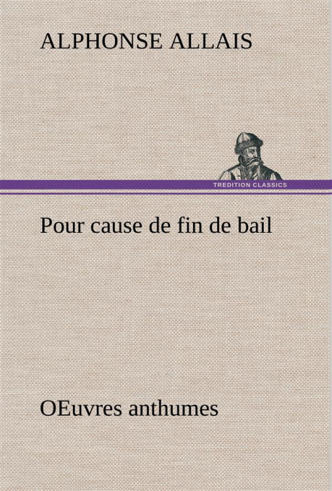 Emprunter Pour cause de fin de bail OEuvres anthumes livre