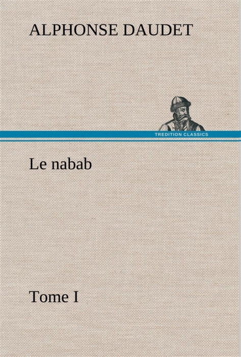 Emprunter Le nabab Tome 1 livre