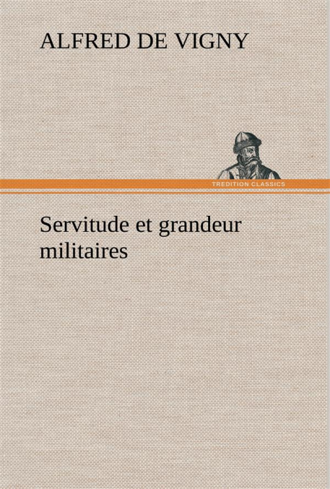 Emprunter Servitude et grandeur militaires livre