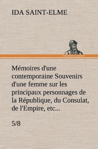 Emprunter Mémoires d'une contemporaine (5/8) Souvenirs d'une femme sur les principaux personnages de la Républ livre