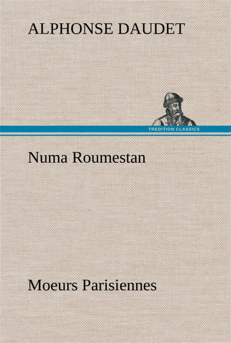 Emprunter Numa Roumestan Moeurs Parisiennes livre