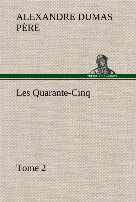 Emprunter Les Quarante-Cinq — Tome 2 livre