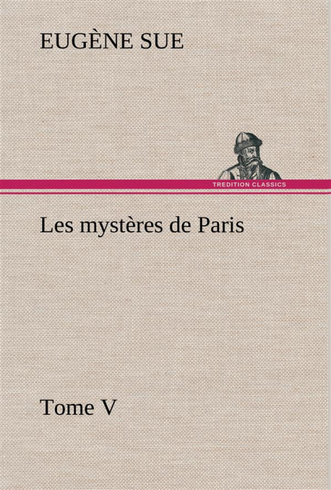 Emprunter Les mystères de Paris, Tome V livre