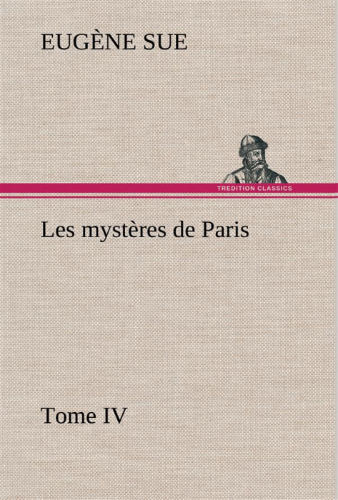 Emprunter Les mystères de Paris, Tome IV livre