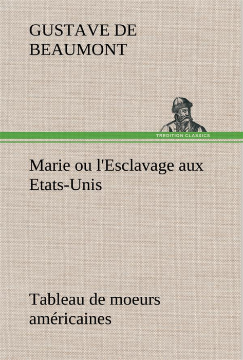 Emprunter Marie ou l'Esclavage aux Etats-Unis Tableau de moeurs américaines livre