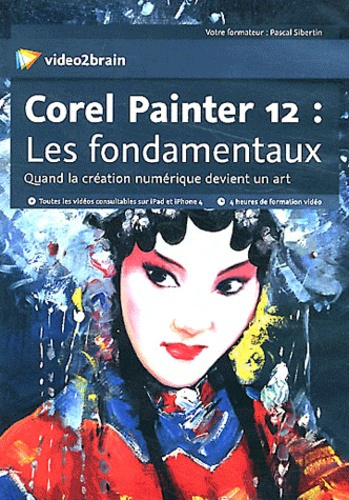 Emprunter COREL PAINTER 12 : LES FONDAMENTAUX. QUAND LA CREATION NUMERIQUE DEVIENT UN ART. 4H DE FORMATION VID livre