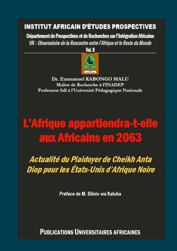 Emprunter L'Afrique appartiendra-t-elle aux Africains en 2063 ?. Plaidoyer de Cheikh Anta Diop pour les États- livre