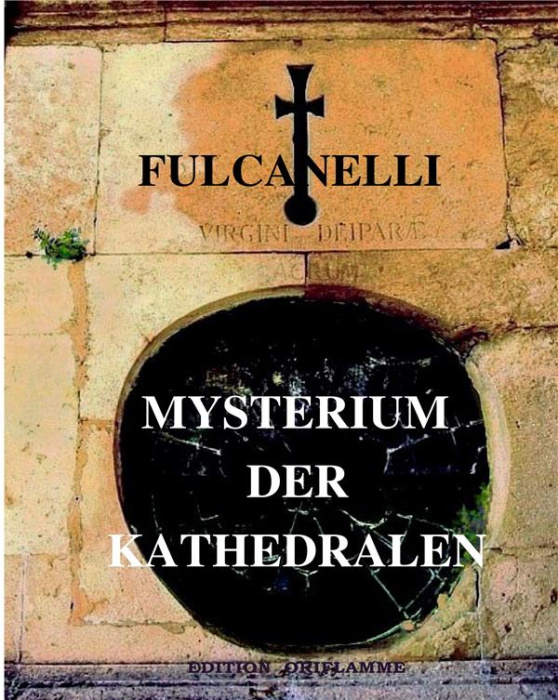 Emprunter MYSTERIUM DER KATHEDRALEN - UND DIE ESOTERISCHE DEUTUNG DER HEMETISCHEN SYMBOLE DES GROSSEN WERKS - livre