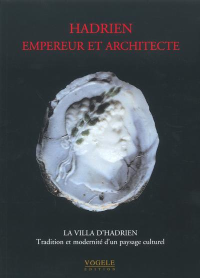 Emprunter Hadrien empereur et architecte. La Villa d'Hadrien, tradition et modernité d'un paysage culturel, Ac livre