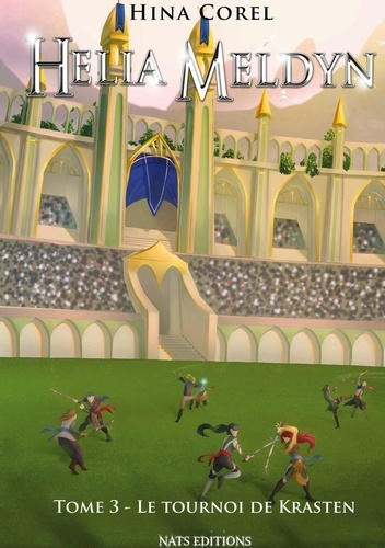 Emprunter Helia Meldyn Tome 3 : Le tournoi de Krasten livre