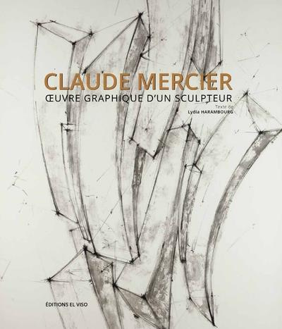 Emprunter Claude Mercier. Oeuvre graphique d'un sculpteur, Edition bilingue français-anglais livre
