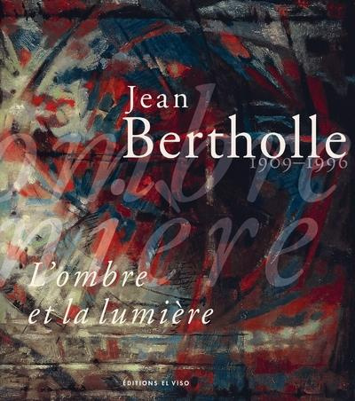Emprunter Jean Bertholle (1909-1996). L'ombre et la lumière livre