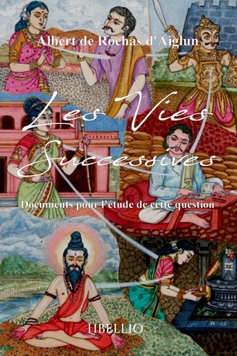 Emprunter Les Vies Successives. Documents pour l'étude de cette question livre