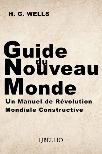 Emprunter Guide du Nouveau Monde. Un Manuel de Révolution Mondiale Constructive livre