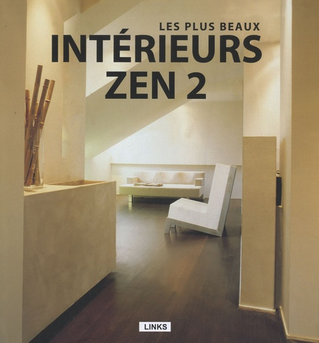 Emprunter Intérieurs minimalistes. Tome 2, Les plus beaux intérieurs zen livre
