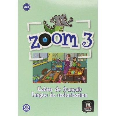 Emprunter Zoom 3 A2.1. Cahier de français langue de scolarisation A2.1, avec 1 CD audio livre