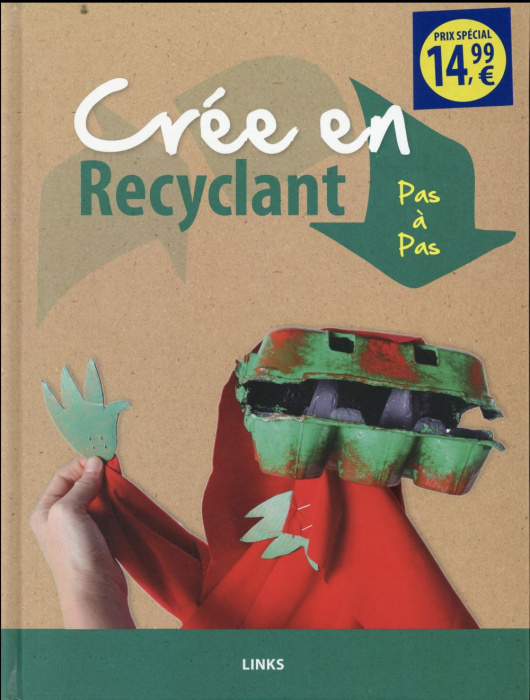 Emprunter Créé en recyclant. Pas à pas livre