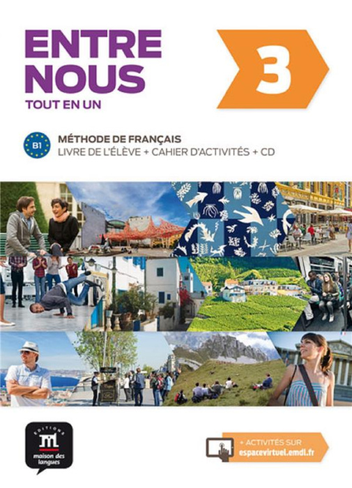 Emprunter Entre nous 3 B1. Livre de l'élève et cahier d'activités, avec 1 CD audio livre