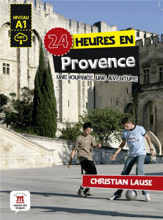 Emprunter 24 heures en Provence. Niveau A1 livre