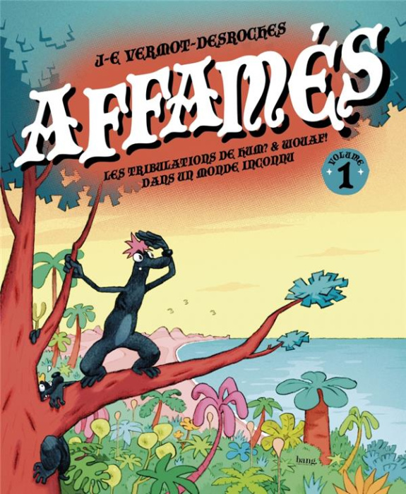 Emprunter Affamés. Les tribulations de Hum ? et Wouaf ! dans un monde inconnu Tome 1 livre