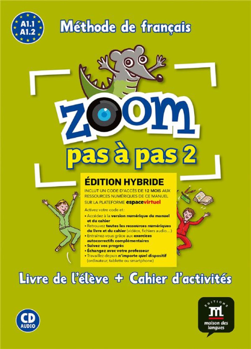 Emprunter Zoom pas à pas 2 A1.1-A1.2. Edition hybride Livre de l'élève Cahier d'activités, avec 1 CD audio livre