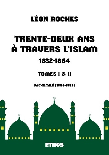 Emprunter Trente-deux ans à travers l'Islam (1832-1864). (tomes 1 & 2) livre