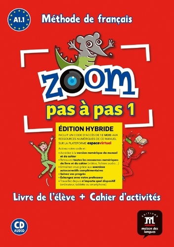 Emprunter Zoom pas à pas 1 A1.1. Edition hybride Livre de l'élève Cahier d'activités, avec 1 CD audio livre