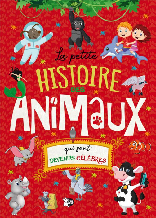 Emprunter La petite histoire des animaux qui sont devenus célèbres livre